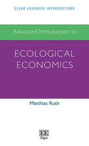 Ruth, M:  Advanced Introduction to Ecological Economics di Matthias Ruth edito da Edward Elgar Publishing