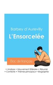Réussir son Bac de français 2024 : Analyse de L'Ensorcelée de Barbey d'Aurevilly di Barbey D'Aurevilly edito da Bac de français