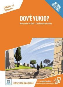 Dov'è Yukio? Nuovo Edizione. Livello 01 di Alessandro De Giuli, Ciro Massimo Naddeo edito da Hueber Verlag GmbH