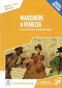 Maschere a Venezia - Nuova Edizione di Alessandro De Giuli, Ciro Massimo Naddeo edito da Hueber Verlag GmbH