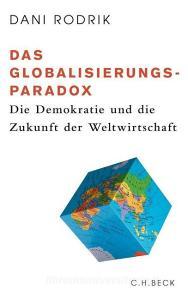 Das Globalisierungs-Paradox di Dani Rodrik edito da Beck C. H.