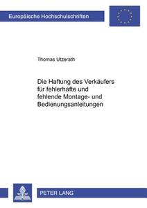 Die Haftung des Verkäufers für fehlerhafte und fehlende Montage- und Bedienungsanleitungen di Thomas Utzerath edito da Lang, Peter GmbH