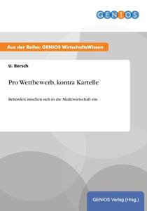 Pro Wettbewerb, kontra Kartelle di U. Bersch edito da GBI-Genios Verlag