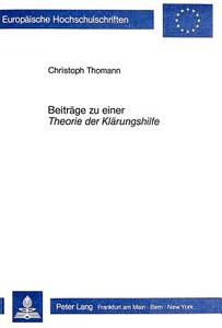 Beiträge zu einer Theorie der Klärungshilfe di Christoph Thomann edito da Lang, Peter GmbH