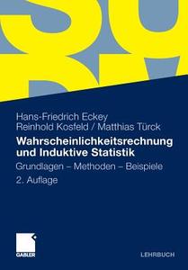Wahrscheinlichkeitsrechnung und Induktive Statistik di Hans-Friedrich Eckey, Reinhold Kosfeld, Matthias Türck edito da Gabler, Betriebswirt.-Vlg