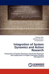 Integration of System Dynamics and Action Research di Benedict Oyo, Ddembe Williams, Erik Barendsen edito da LAP Lambert Academic Publishing