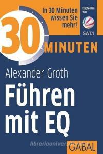 30 Minuten Führen mit EQ di Alexander Groth edito da GABAL Verlag GmbH