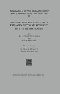 The Assimilation and Integration of Pre- and Postwar Refugees in the Netherlands di P. O. M. Brackel, H. Verwey-Jonker edito da Springer Netherlands
