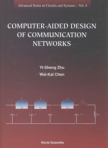 Computer-aided Design Of Communication Networks di Zhu Yi-sheng edito da World Scientific