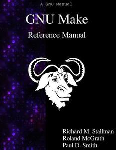 Gnu Make Reference Manual di Richard M. Stallman edito da Samurai Media Limited