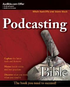 Podcasting Bible di Steve Mack, Mitch Ratcliffe edito da John Wiley & Sons