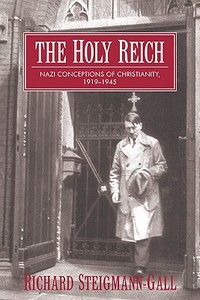 The Holy Reich di Richard Steigmann-Gall edito da Cambridge University Press