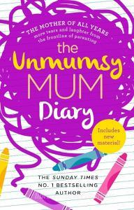 The Unmumsy Mum Diary di The Unmumsy Mum edito da Transworld Publishers Ltd