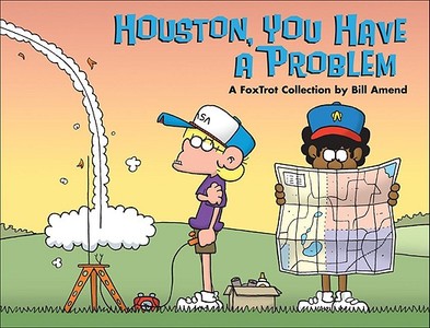 Houston, You Have a Problem: A FoxTrot Collection di Bill Amend edito da Andrews McMeel Publishing