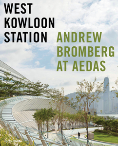 West Kowloon Station di Philip Jodidio, Michael Web edito da Mondadori Electa