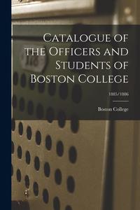 CATALOGUE OF THE OFFICERS AND STUDENTS O di BOSTON COLLEGE edito da LIGHTNING SOURCE UK LTD