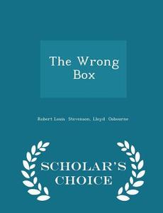 The Wrong Box - Scholar's Choice Edition di Robert Louis Stevenson edito da Scholar's Choice