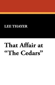 That Affair at the Cedars di Lee Thayer edito da Wildside Press