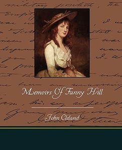 Memoirs Of Fanny Hill di John Cleland edito da Book Jungle