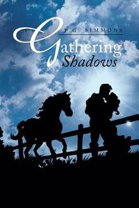 Gathering Shadows di P. G. Simmons edito da Xlibris