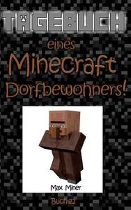 Tagebuch Eines Minecraft Dorfbewohners! di Max Miner edito da Createspace Independent Publishing Platform