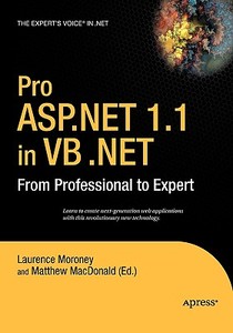Pro ASP.NET 1.1 in VB .Net: From Professional to Expert di Laurence Moroney, Matthew Macdonald edito da SPRINGER A PR TRADE