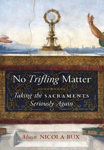 No Trifling Matter di Msgr. Nicola Bux edito da Angelico Press