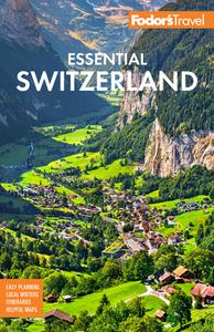 Fodor's Essential Switzerland di Fodor'S Travel Guides edito da FODORS