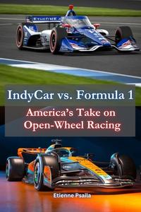 IndyCar vs. Formula 1 di Etienne Psaila edito da Independently Published
