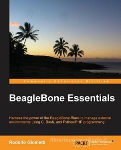 BeagleBone Essentials di Rodolfo Giometti edito da Packt Publishing