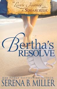 Love's Journey in Sugarcreek: Bertha's Resolve di Serena B. Miller edito da LIGHTNING SOURCE INC