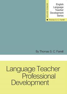 Language Teacher Professional Development di Thomas S. C. Farrell edito da TESOL Press