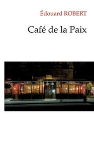 Café de la Paix di Edouard Robert edito da Books on Demand
