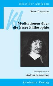 Meditationen über die Erste Philosophie di Rene Descartes edito da Akademie Verlag GmbH
