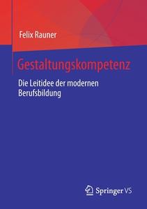 Gestaltungskompetenz di Felix Rauner edito da Springer-Verlag GmbH