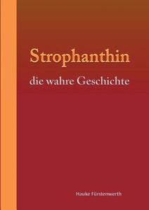 Strophanthin di Hauke Fürstenwerth edito da Books on Demand
