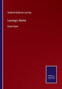 Lessing's Werke di Gotthold Ephraim Lessing edito da Salzwasser-Verlag GmbH