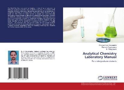 Analytical Chemistry Laboratory Manual di Chamanchula Viswanatha, Ramesh Duraiswamy, B. N Nagalaxmi edito da LAP LAMBERT Academic Publishing