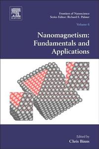 Nanomagnetism: Fundamentals and Applications di Chris Binns edito da ELSEVIER