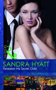 His Secret Child/ Rafe & Sarah - Part Three di Sandra Hyatt, Catherine Mann edito da Harlequin (uk)