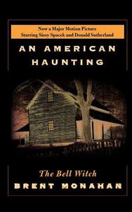 The Bell Witch: An American Haunting di Brent Monahan edito da ST MARTINS PR 3PL
