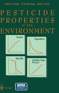 Pesticide Properties in the Environment di A. Herner, A. G. Hornsby, R. Don Wauchope edito da Springer New York