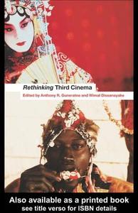 Rethinking Third Cinema di Wimal Dissanayake edito da Routledge