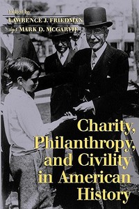 Charity, Philanthropy, and Civility in American History edito da Cambridge University Press