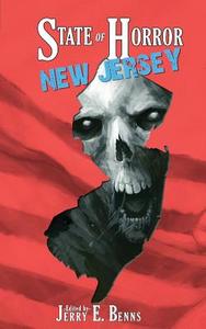 State of Horror: New Jersey di Scott M. Goriscak, C. I. Kemp, Margaret L. Colton edito da Charon Coin Press