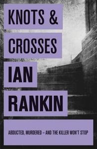 Knots and Crosses di Ian Rankin edito da Orion Publishing Group