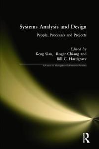 Systems Analysis and Design: People, Processes, and Projects di Keng Siau, Roger Chiang, Bill C. Hardgrave edito da Taylor & Francis Ltd