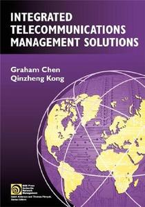 Integrated Telecommunications Management Solutions di Graham Chen, Qinzheng Kong edito da John Wiley And Sons Ltd