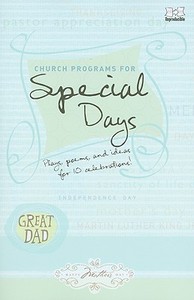 Church Programs for Special Days: Plays, Poems, and Ideas for 10 Celebrations! edito da Standard Publishing Company