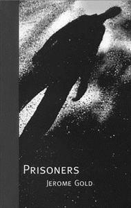 Prisoners di Jerome Gold edito da BLACK HERON PR